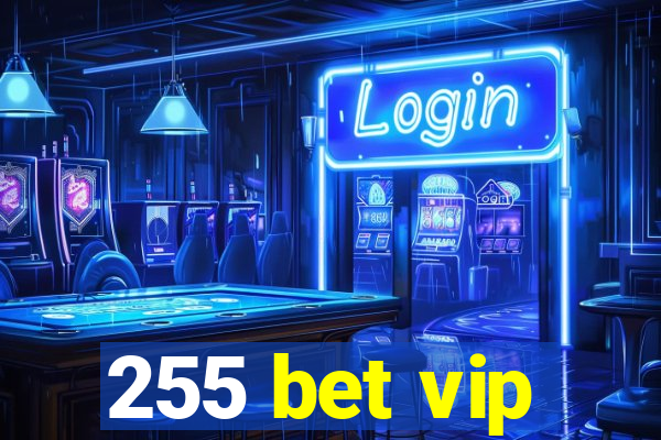 255 bet vip